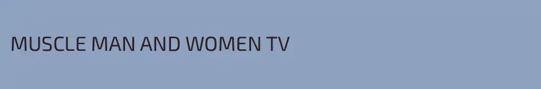 MUSCLE MAN AND WOMEN TV